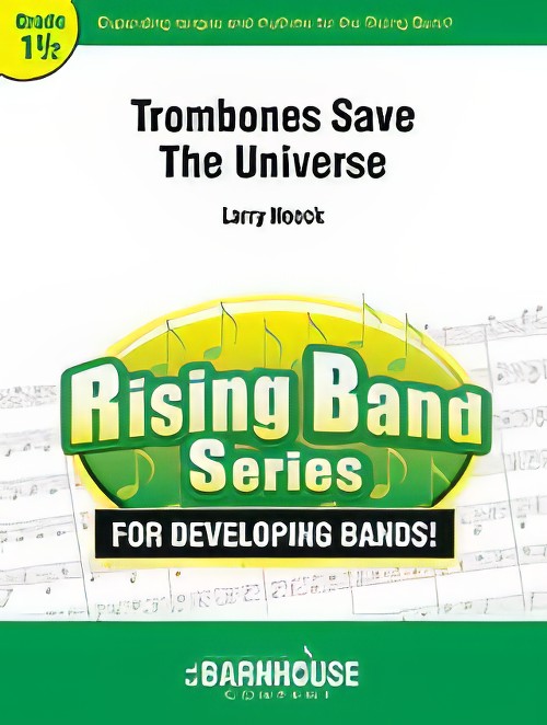 Trombones Save the Universe (Trombone Section Feature with Concert Band - Score and Parts)