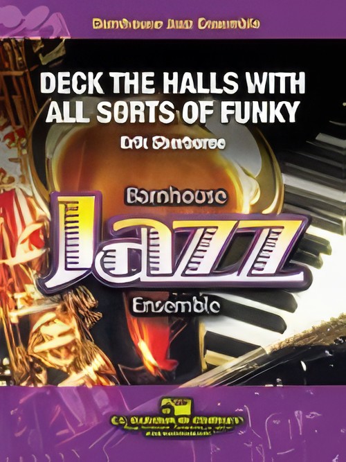 Deck the Halls With All Sorts of Funky (Jazz Ensemble - Score and Parts)