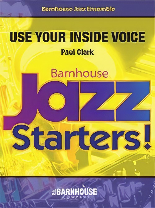 Use Your Inside Voice (Jazz Ensemble - Score and Parts)