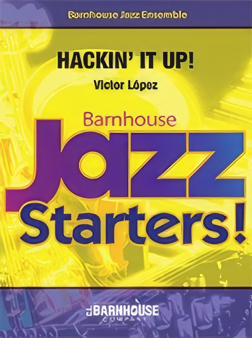 Hackin’ it Up! (Jazz Ensemble - Score and Parts