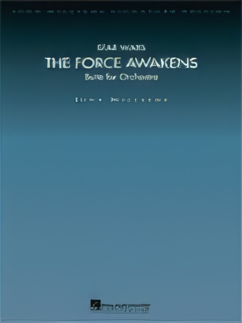STAR WARS:  The Force Awakens (Suite for Orchestra) (Deluxe score)
