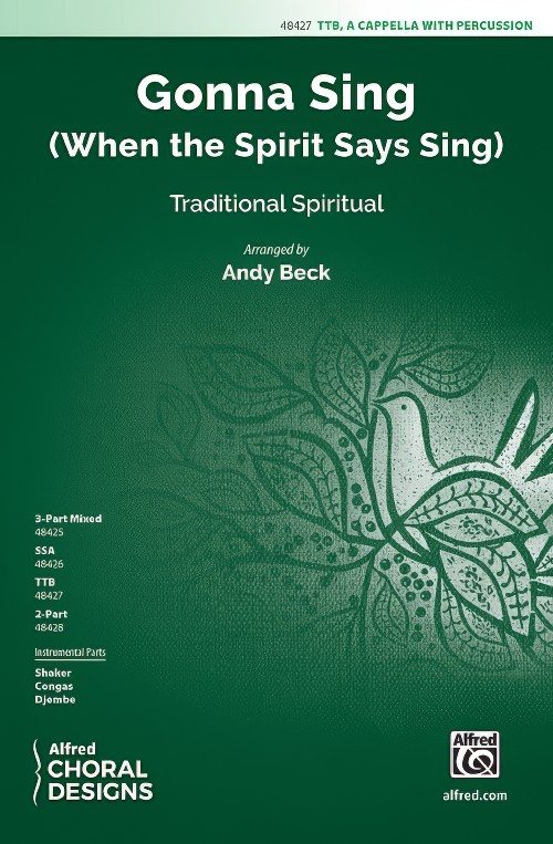 Gonna Sing (When the Spirit Says Sing) (TTB a cappella Choral Octavo)
