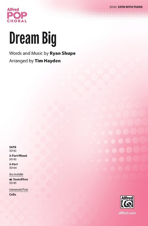 Dream Big (SATB Choral Octavo)
