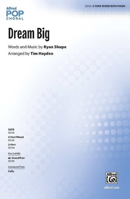 Dream Big (3-Part Mixed Choral Octavo)