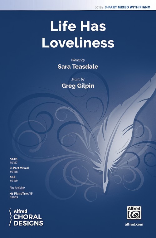 Life Has Loveliness (3-Part Mixed Choral Octavo)