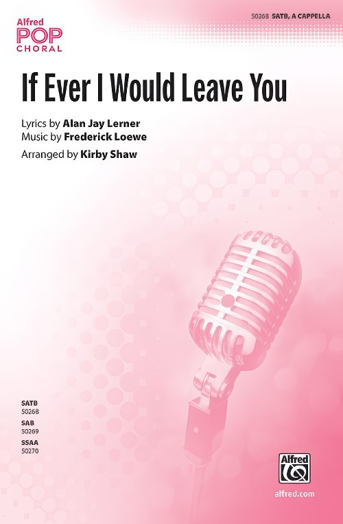 If Ever I Would Leave You (from Camelot) (SATB a cappella Choral Octavo)
