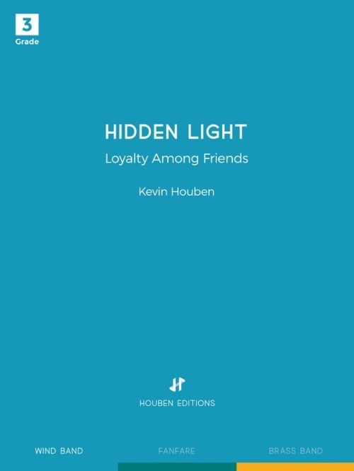 Hidden Light (Loyalty Among Friends) (Concert Band - Score and Parts)