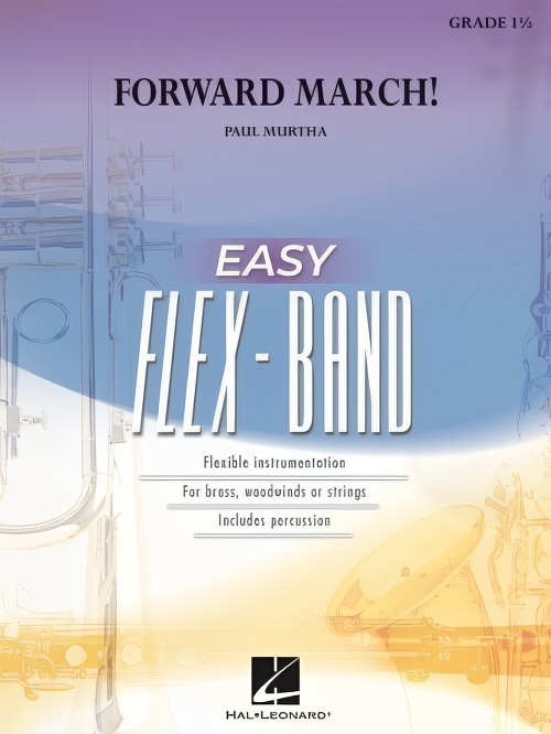 Forward March! (Flexible Ensemble - Score and Parts)