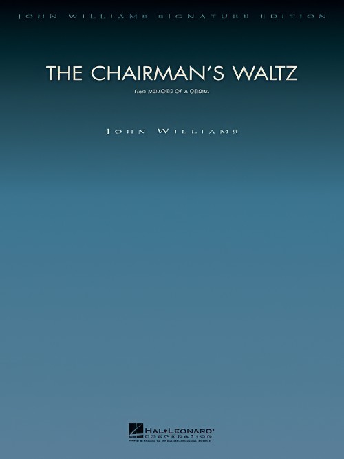 The Chairman's Waltz (from Memoirs of a Geisha) (John Williams Full Orchestra - Score only)