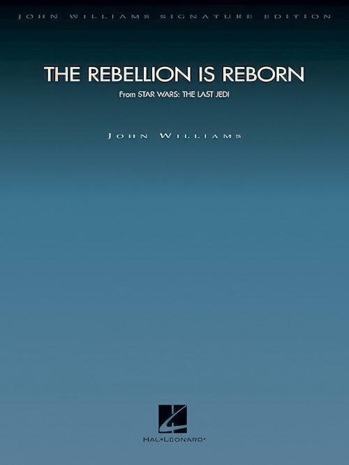 The Rebellion is Reborn (from Star Wars: The Last Jedi) (John Williams Full Orchestra - Score only)