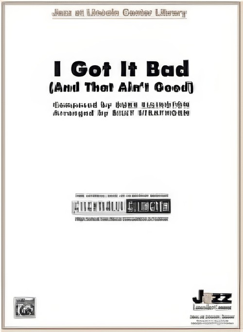 I GOT IT BAD (And That Ain't Good) (Essentially Ellington)