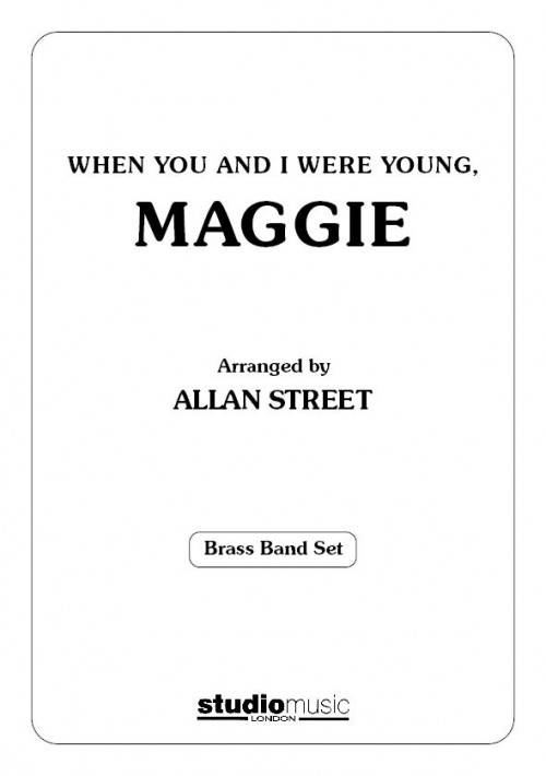 (When You and I Were Young) Maggie (Brass Band Set)
