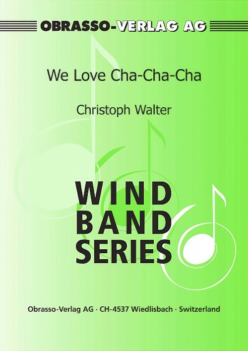 We Love Cha-Cha-Cha (Wind Band - Score and Parts)