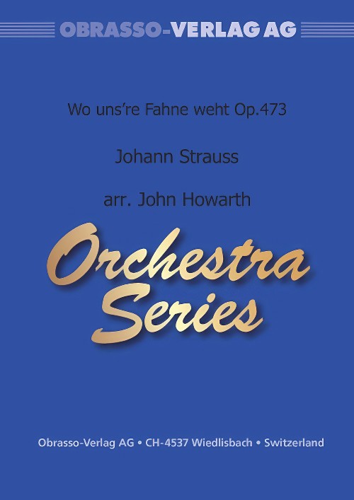Wo uns're Fahne weht Op.473 (Full Orchestra - Score and Parts)