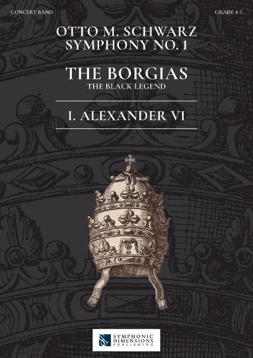 Alexander VI (Movement I from Symphony No.1, The Borgias) (Concert Band - Score and Parts)