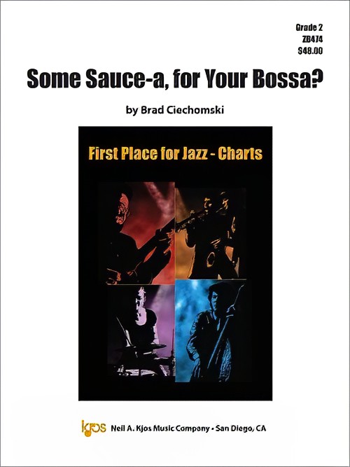 Some Sauce-a for Your Bossa (Jazz Ensemble - Score and Parts)