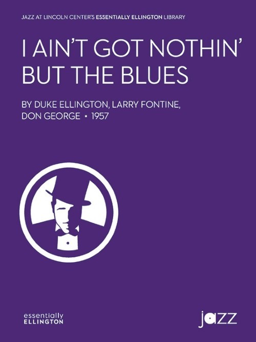 I Ain't Got Nothin' But the Blues (Jazz Ensemble - Score and Parts)