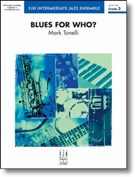 BLUES FOR WHO? (Intermediate Jazz Ensemble)