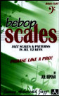 BEBOP SCALES BC (Jazz Scales & Patterns in all 12 Keys)
