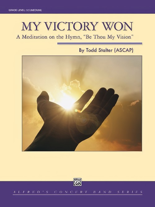 My Victory Won (A Meditation on Be Thou My Vision) (Concert Band - Score and Parts)
