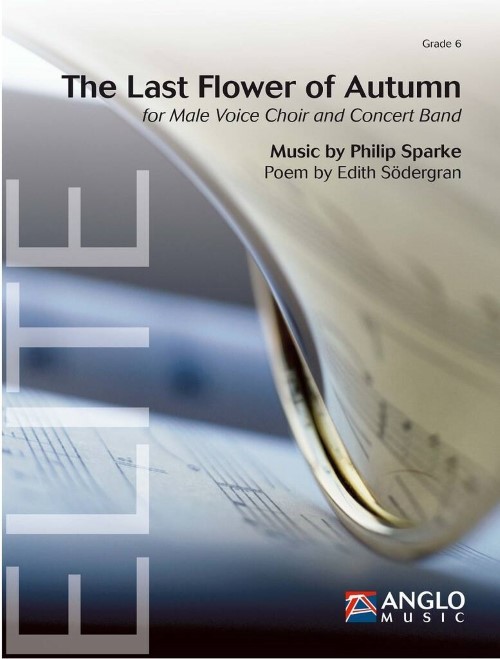The Last Flower of Autumn (Male Voice Choir with Concert Band - Score and Parts)