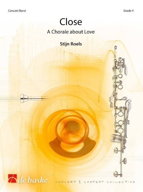 Close (A Chorale about Love) (Concert Band - Score and Parts)