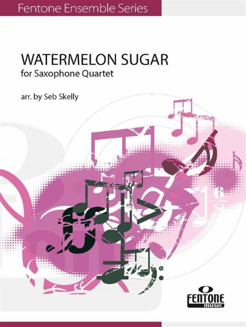 Watermelon Sugar (AATB Saxophone Quartet - Score and Parts)