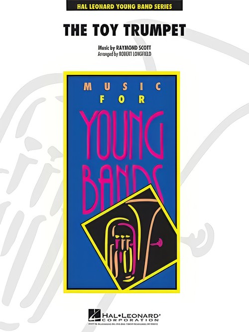 The Toy Trumpet Trumpet Solo and Section Feature with Concert Band Score and Parts