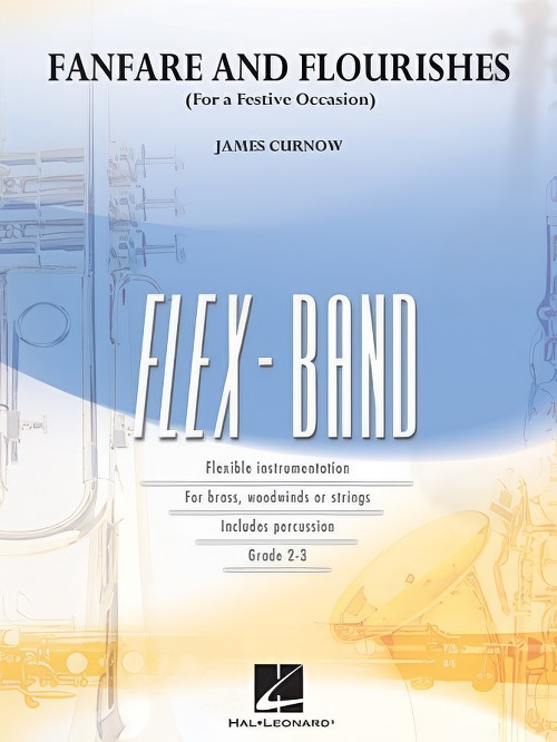 Fanfare and Flourishes (for a Festive Occasion) (Flexible Ensemble - Score and Parts)