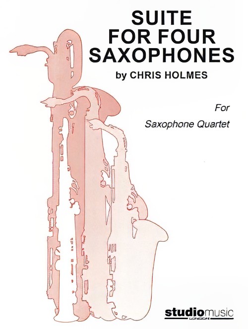 Suite for Four Saxophones (Saxophone Quartet - Score and Parts)