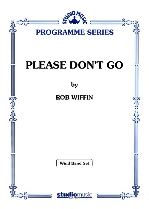 Please Don't Go (Concert Band - Score only)