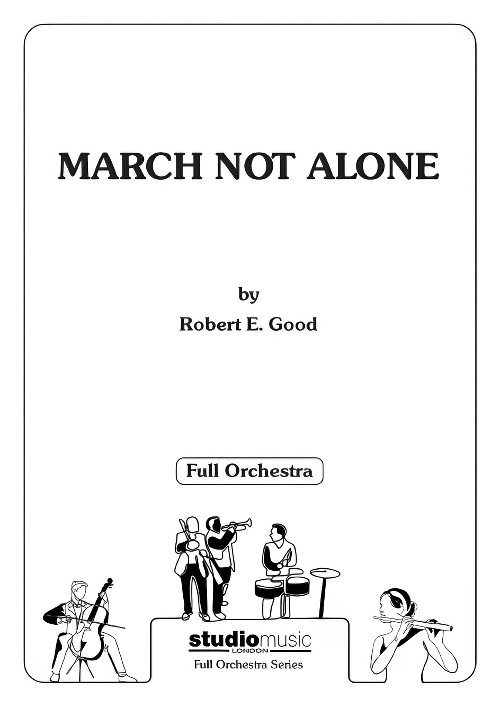 March Not Alone (Full Orchestra - Score and Parts)