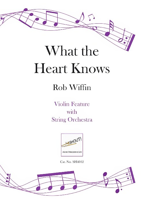 What the Heart Knows (Violin Feature with String Orchestra - Score and Parts)