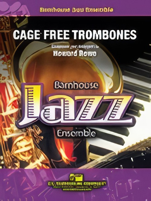 Cage Free Trombones (Jazz Ensemble - Score and Parts)
