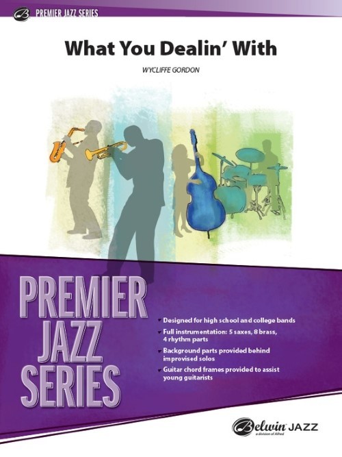 What You Dealin' With (Jazz Ensemble - Score and Parts)