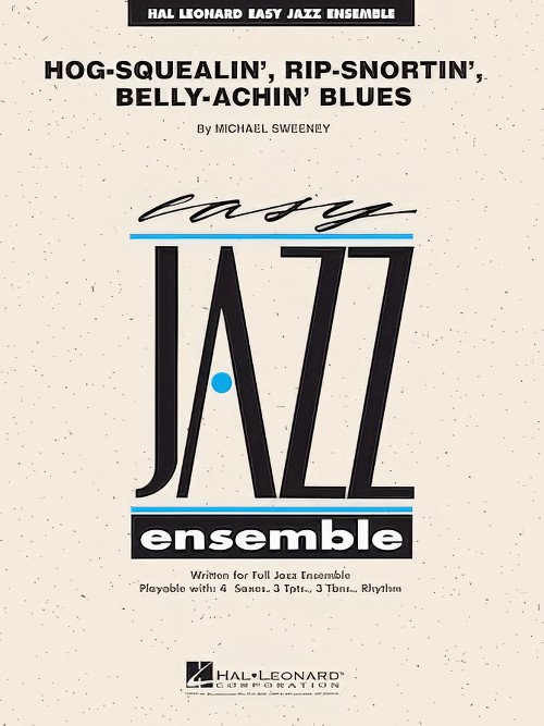 Hog-Squealin', Rip-Snortin', Belly-Achin' Blues (Jazz Ensemble - Score and Parts)