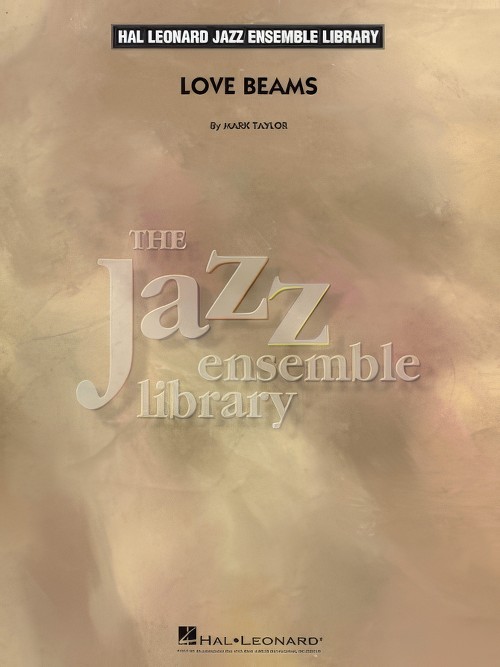 Love Beams (Jazz Ensemble - Score and Parts)