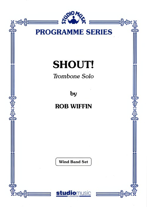 Shout! (Trombone Solo with Concert Band - Score and Parts)
