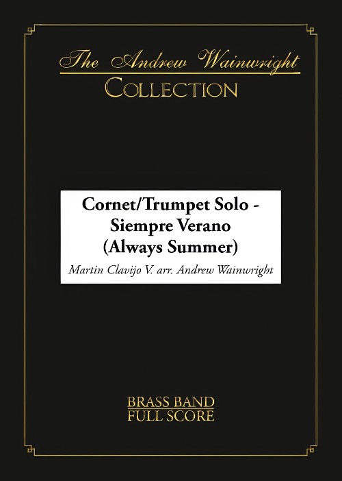 Siempre Verano (Always Summer) (Cornet/Trumpet Solo with Brass Band - Score and Parts)