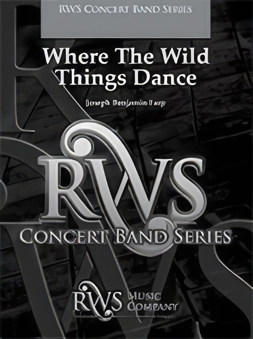 Where the Wild Things Dance (Concert Band - Score and Parts)