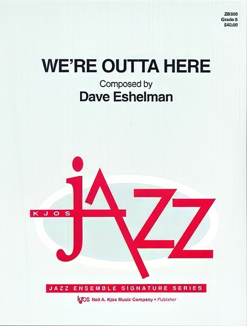We're Outta Here (Jazz Ensemble - Score and Parts)